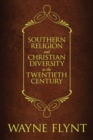Southern Religion and Christian Diversity in the Twentieth Century - eBook