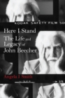 Here I Stand : The Life and Legacy of John Beecher - eBook