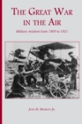 The Great War in the Air : Military Aviation from 1909 to 1921 - eBook