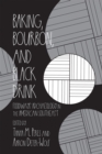 Baking, Bourbon, and Black Drink : Foodways Archaeology in the American Southeast - eBook