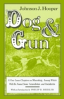 Dog and Gun : A Few Loose Chapters on Shooting, Among Which Will Be Found Some Anecdotes and Incidents - eBook