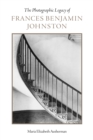The Photographic Legacy of Frances Benjamin Johnston - eBook
