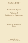 Raoul Bott Collected Papers : Differential Operators Differential Operators Vol 2 - Book