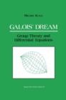 Galois' Dream : Group Theory and Differential Equations - Book