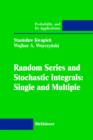 Random Series and Stochastic Integrals : Single and Multiple - Book