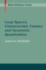 Loop Spaces, Characteristic Classes and Geometric Quantization - Book