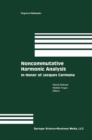 Noncommutative Harmonic Analysis : In Honor of Jacques Carmona - eBook