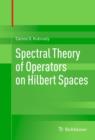 Spectral Theory of Operators on Hilbert Spaces - eBook