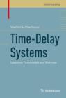 Time-Delay Systems : Lyapunov Functionals and Matrices - eBook