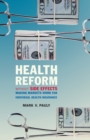 Health Reform without Side Effects : Making Markets Work for Individual Health Insurance - Book