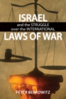 Israel and the Struggle over the International Laws of War - Book