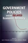 Government Policies and the Delayed Economic Recovery - eBook