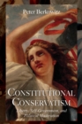Constitutional Conservatism : Liberty, Self-Government, and Political Moderation - Book