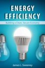 Energy Efficiency : Building a Clean, Secure Economy - Book