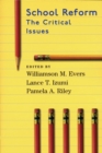 School Reform : The Critical Issues - eBook