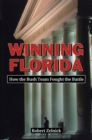 Winning Florida : How the Bush Team Fought the Battle - Book