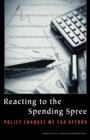 Reacting to the Spending Spree : Policy Changes We Can Afford - Book