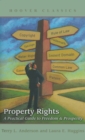 Property Rights : A Practical Guide to Freedom and Prosperity - Book