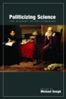 Politicizing Science : The Alchemy of Policymaking - eBook