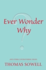 Ever Wonder Why? : and Other Controversial Essays - Book