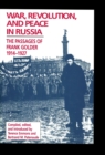 War, Revolution, and Peace in Russia : The Passages of Frank Golder, 1914-1927 - Book