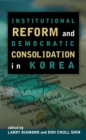 Institutional Reform and Democratic Consolidation in Korea - Book