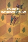 Political Environmentalism : Going behind the Green Curtain - Book