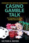 Casino Gamble Talk: The Language Of Gambling And The New Casino Game - eBook