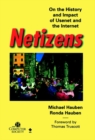 Netizens : On the History and Impact of Usenet and the Internet - Book