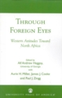 Through Foreign Eyes : Western Attitudes Toward North Africa - Book