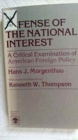 In Defense of the National Interest : A Critical Examination of American Foreign Policy - Book