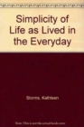 Simplicity of Life as Lived in the Everyday - Book
