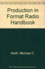 Production in Format Radio Handbook - Book