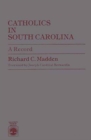 Catholics in South Carolina : A Record - Book