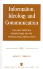 Information, Ideology and Communication : The New Nations' Perspectives on an Intellectual Revolution - Book