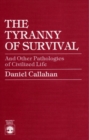The Tyranny of Survival and other Pathologies of Civilized Life - Book