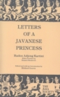 Letters of a Javanese Princess by Raden Adjeng Kartini - Book
