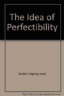 The Idea of Perfectibility - Book