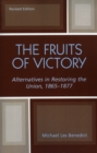 The Fruits of Victory : Alternatives in Restoring the Union 1865-1877 - Book