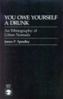You Owe Yourself a Drunk : Ethnography of Urban Nomads - Book
