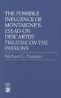 The Possible Influence of Montaigne's 'Essais' on Descartes' : Descartes' 'Treatise on the Passions' - Book