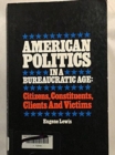 American Politics in a Bureaucratic Age : Citizens, Constituents and Victims - Book