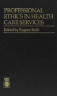 Professional Ethics in Health Care Services - Book