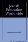 Jewish Education Worldwide : Cross-Cultural Perspectives - Book