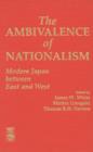 The Ambivalence of Nationalism : Modern Japan Between East and West - Book
