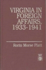 Virginia in Foreign Affairs, 1933-1941 - Book