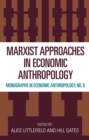 Marxist Approaches in Economic Anthropology - Book