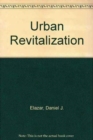 Urban Revitalization : Israel's Project Renewal and Other Experiences - Book