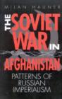 The Soviet War in Afghanistan : Patterns of Russian Imperialism - Book