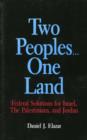Two Peoples...One Land : Federal Solutions for Israel, the Palestinians, and Jordan - Book